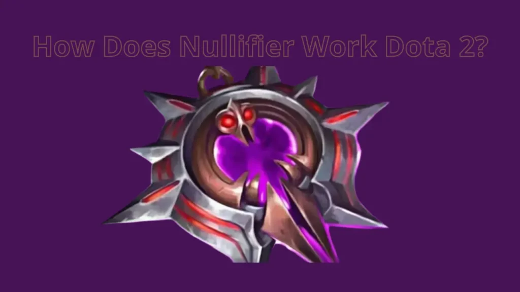 How Does Nullifier Work Dota 2?