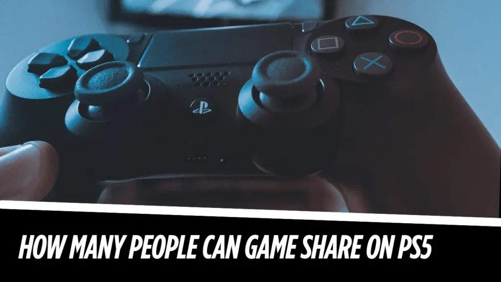 How Many People Can Game Share on PS5