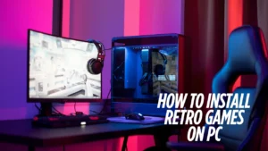 How to Install Retro Games on PC