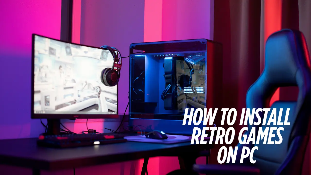How to Install Retro Games on PC