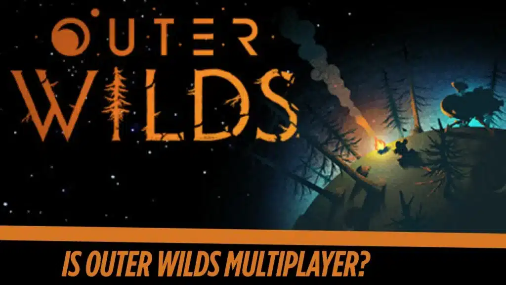 Is Outer Wilds Multiplayer?