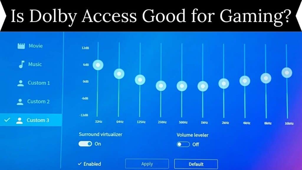 Is Dolby Access Good for Gaming?