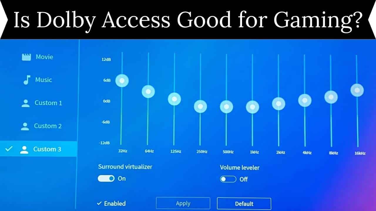 Is Dolby Access Good for Gaming?