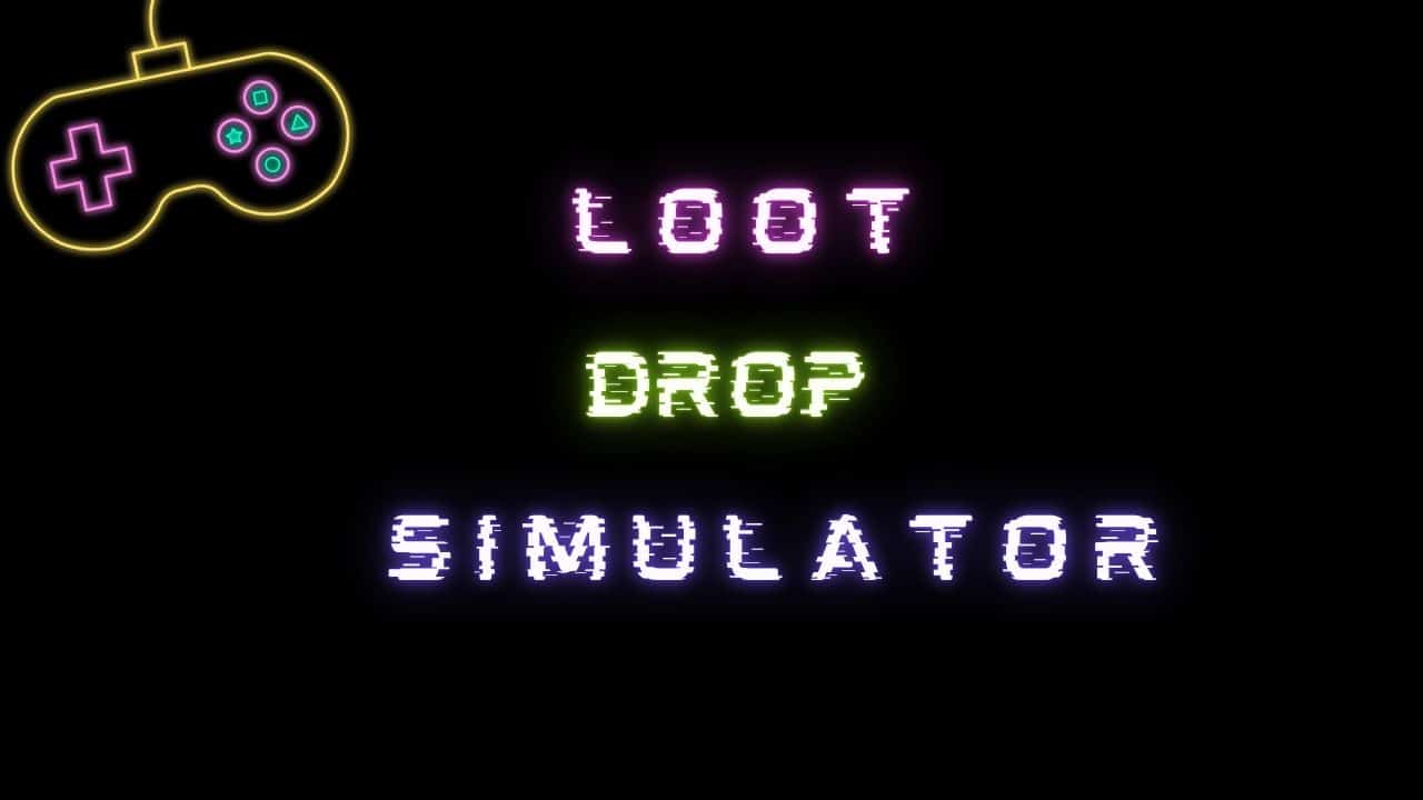 Loot Drop Simulator