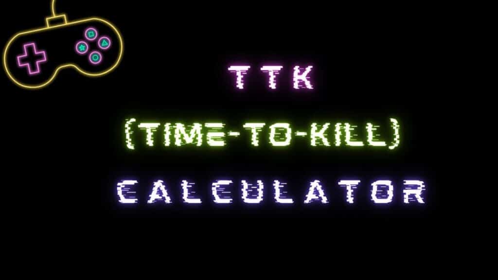 TTK (Time-to-Kill) Calculator