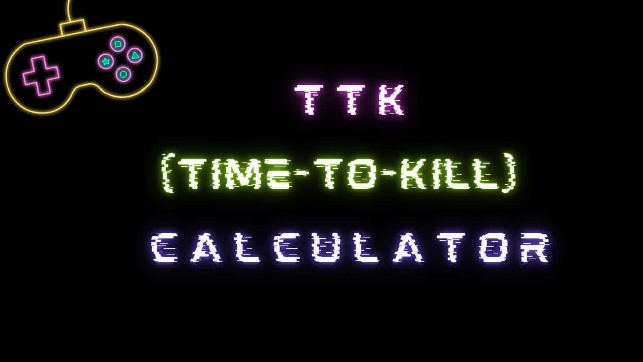 TTK (Time-to-Kill) Calculator